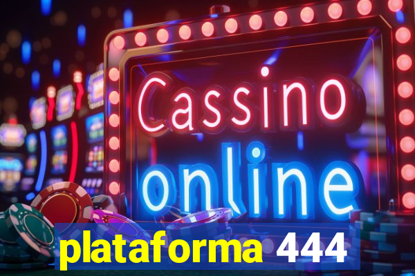 plataforma 444